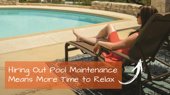 Hiring a professional pool maintenance service means more time to relax!