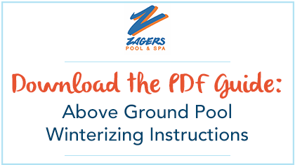 Zagers Pool & Spa Above Ground Pool Winterizing Instructions Guide